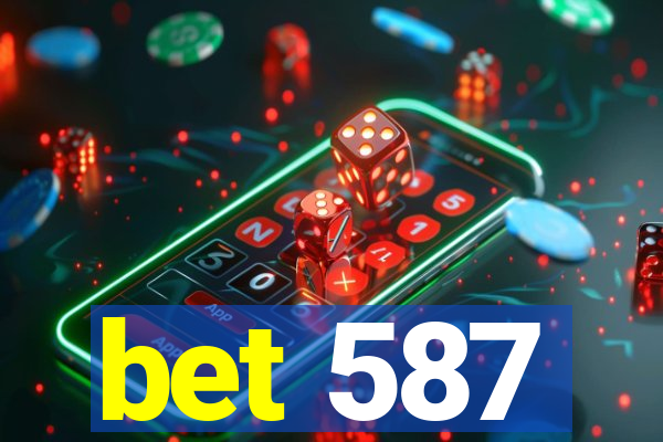 bet 587